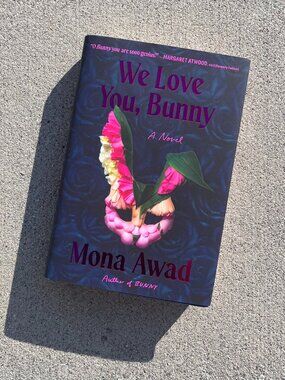 we love you, bunny by mona awad
